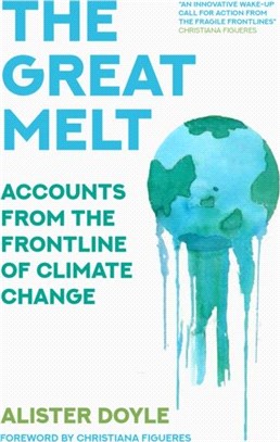 The Great Melt：Accounts from the Frontline of Climate Change