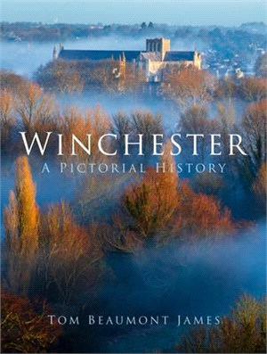 Winchester: A Pictorial History