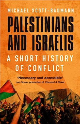 Palestinians and Israelis：A Short History of Conflict