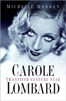 Carole Lombard：Twentieth-Century Star