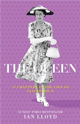 The Queen：70 Chapters in the Life of Elizabeth II