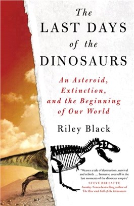 The Last Days of the Dinosaurs：An Asteroid, Extinction and the Beginning of Our World