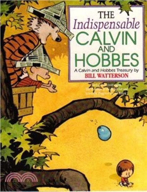 The indispensable Calvin and Hobbes : a Calvin and Hobbes treasury