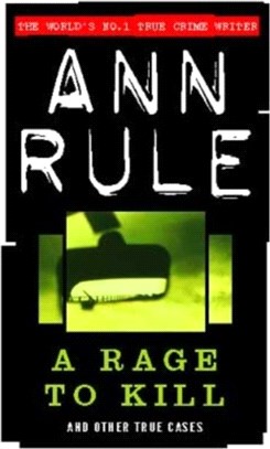 A Rage To Kill：And Other True Cases
