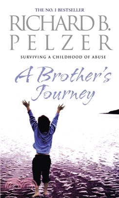 A Brother's Journey：Surviving A Childhood of Abuse