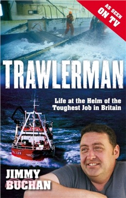 Trawlerman：Life at the Helm of the Toughest Job in Britain