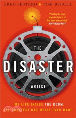 The Disaster Artist：My Life Inside The Room, the Greatest Bad Movie Ever Made