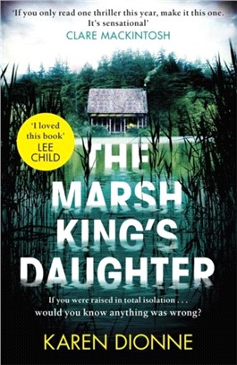 The Marsh King's Daughter (If you were raised in total isolation, would you know anything was wrong?)