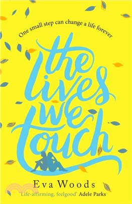 The Lives We Touch：The unmissable, uplifting read from the bestselling author of How to be Happy