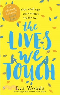 The Lives We Touch：The unmissable, uplifting read from the bestselling author of How to be Happy