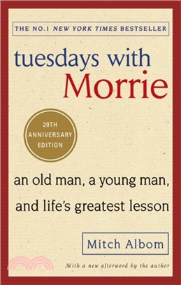 Tuesdays With Morrie：An old man, a young man, and life's greatest lesson