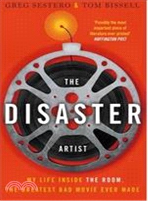 The Disaster Artist : My Life Inside The Room, the Greatest Bad Movie Ever Made (Film Tie-In)