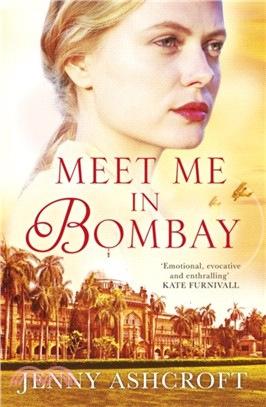 Meet Me in Bombay：An epic, heartbreaking and breathtaking World War One novel