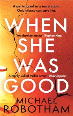 When She Was Good：The heart-stopping new thriller from the mastermind of crime