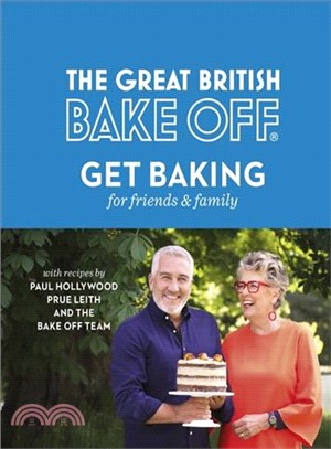 The Great British Bake Off ― Get Baking for Friends and Family