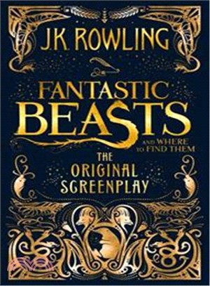 Fantastic Beasts and Where to Find Them: The Original Screenplay