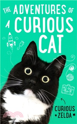 The Adventures of a Curious Cat：wit and wisdom from Curious Zelda, purrfect for cats and their humans