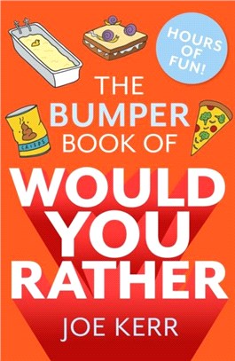 The Bumper Book of Would You Rather?：Over 350 hilarious hypothetical questions for anyone aged 6 to 106