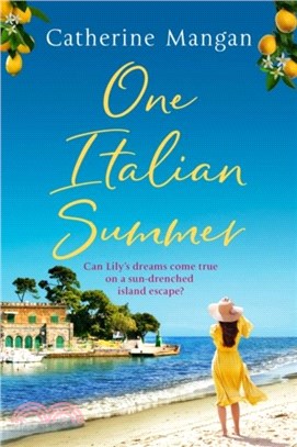 One Italian Summer：an irresistible, escapist love story set in Italy - the perfect summer read