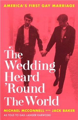 The Wedding Heard 'Round the World：America's First Gay Marriage