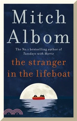 The Stranger in the Lifeboat：The uplifting new novel from the bestselling author of Tuesdays with Morrie