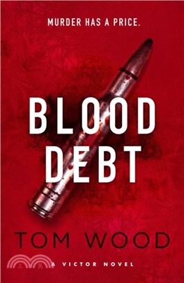 Blood Debt：The non-stop danger-filled new Victor thriller