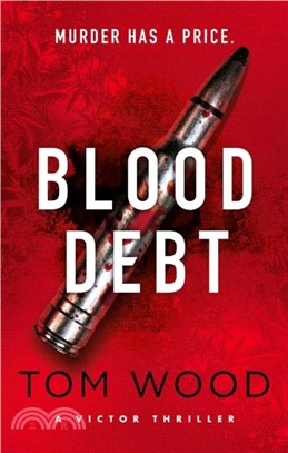 Blood Debt：The non-stop danger-filled new Victor thriller