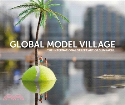 The Global Model Village：The International Street Art of Slinkachu