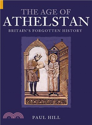 The Age of Athelstan ― Britain's Forgotten History