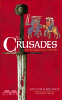 The Crusades ― The War Against Islam 1096-1798