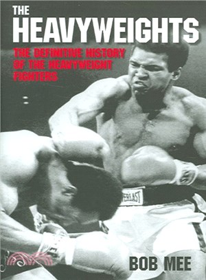 The Heavyweights ― A Definitive History of the Heavyweight Fighters