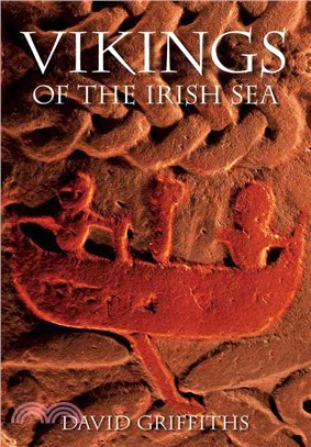 Vikings of the Irish Sea ― Conflict and Assimilation Ad 790-1050