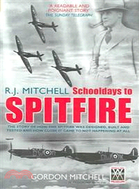 R.j. Mitchell—Schooldays to Spitfire