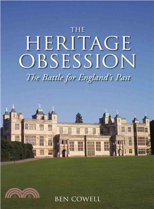 The Heritage Obsession: The Battle for England's Past