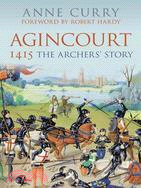 Agincourt 1415: The Archers' Story