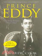 Prince Eddy: The King Britain Never Had