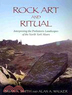 Rock Art and Ritual: Interpretive the Prehistoric Landscapes of the North York Moors