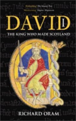 David I ― The King Who Made Scotland