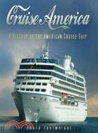 Cruise America: A History of the American Cruise Industry