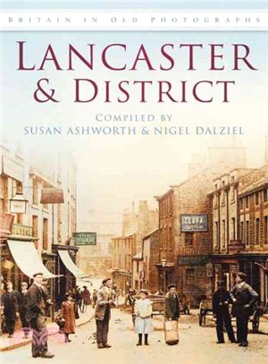 Lancaster and District ― In Old Photographs