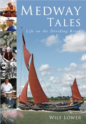 Medway Tales：Life on the Dividing River