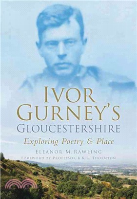 Ivor Gurney's Gloucestershire：Exploring Poetry & Place