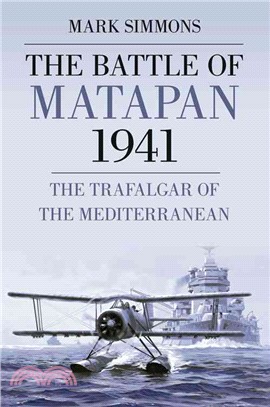 The Battle of Matapan 1941 ─ The Trafalgar of the Mediterranean