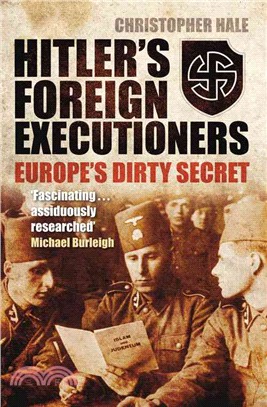 Hitler's Foreign Executioners ─ Europe's Dirty Secret