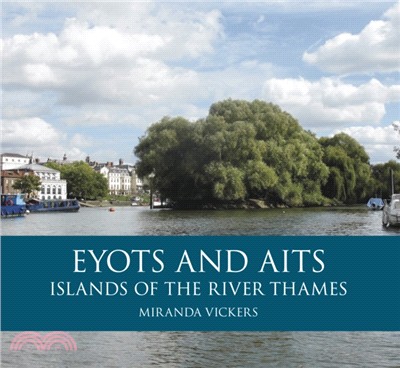 Eyots and Aits：Islands of the River Thames