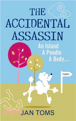 The Accidental Assassin：An Island, A Poodle, A Body ...