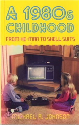 A 1980s Childhood：From He-Man to Shell Suits