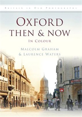 Oxford Then and Now ― In Colour