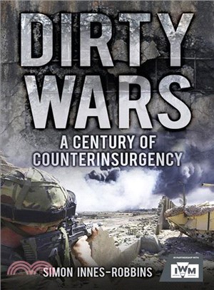 Dirty Wars ─ A Century of Counterinsurgency