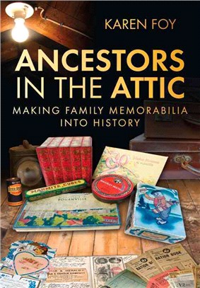 Ancestors in the Attic—Making Family Memorabilia into History